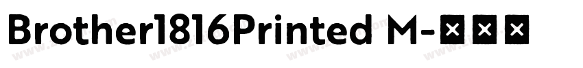 Brother1816Printed M字体转换 Brother1816Printed M字体转换